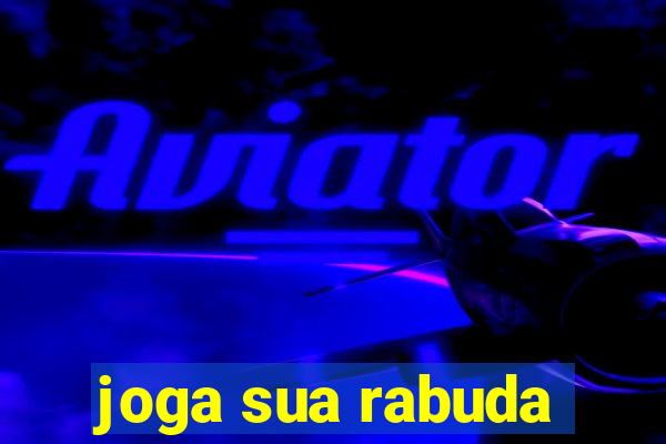 joga sua rabuda